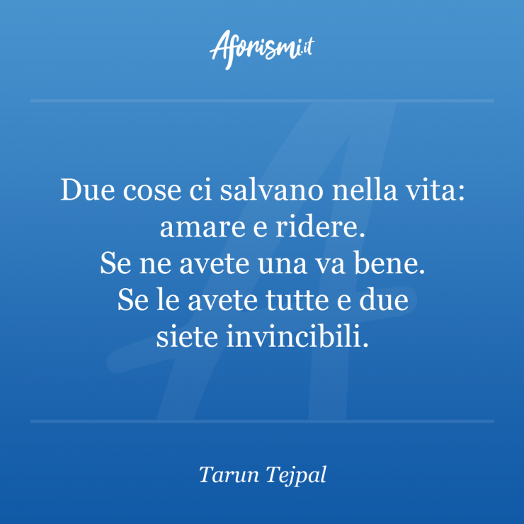 Due Cose Ci Salvano Nella Vita Amare E Ridere