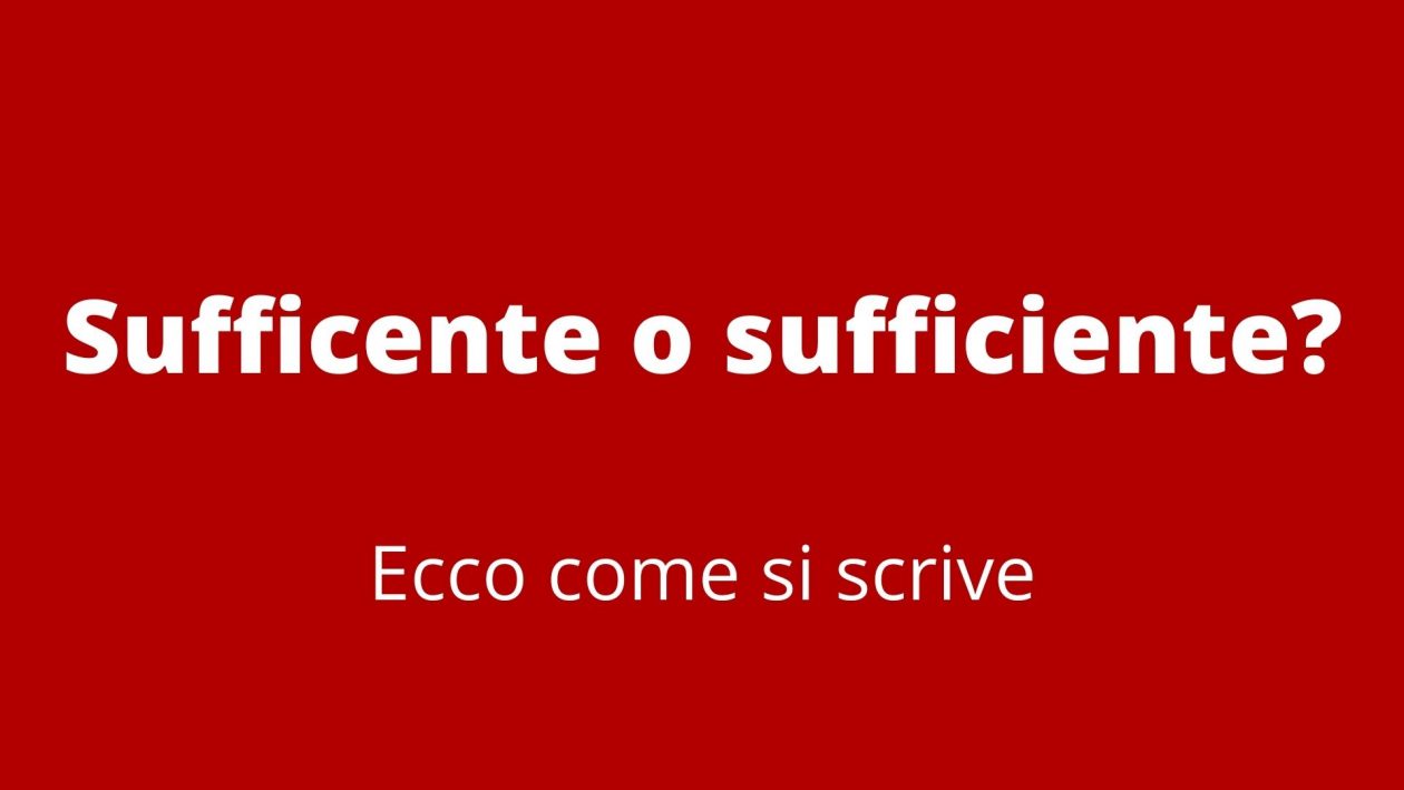 sufficente-o-sufficiente-ecco-come-si-scrive