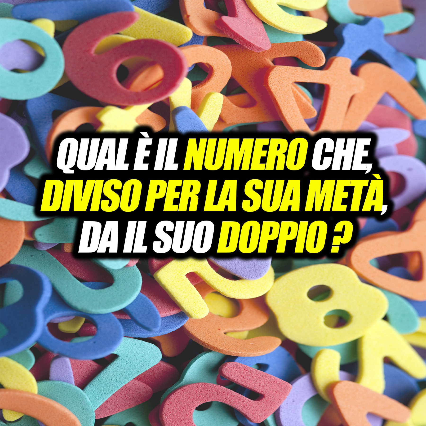 qual-il-numero-che-diviso-per-la-sua-met-da-il-suo-doppio