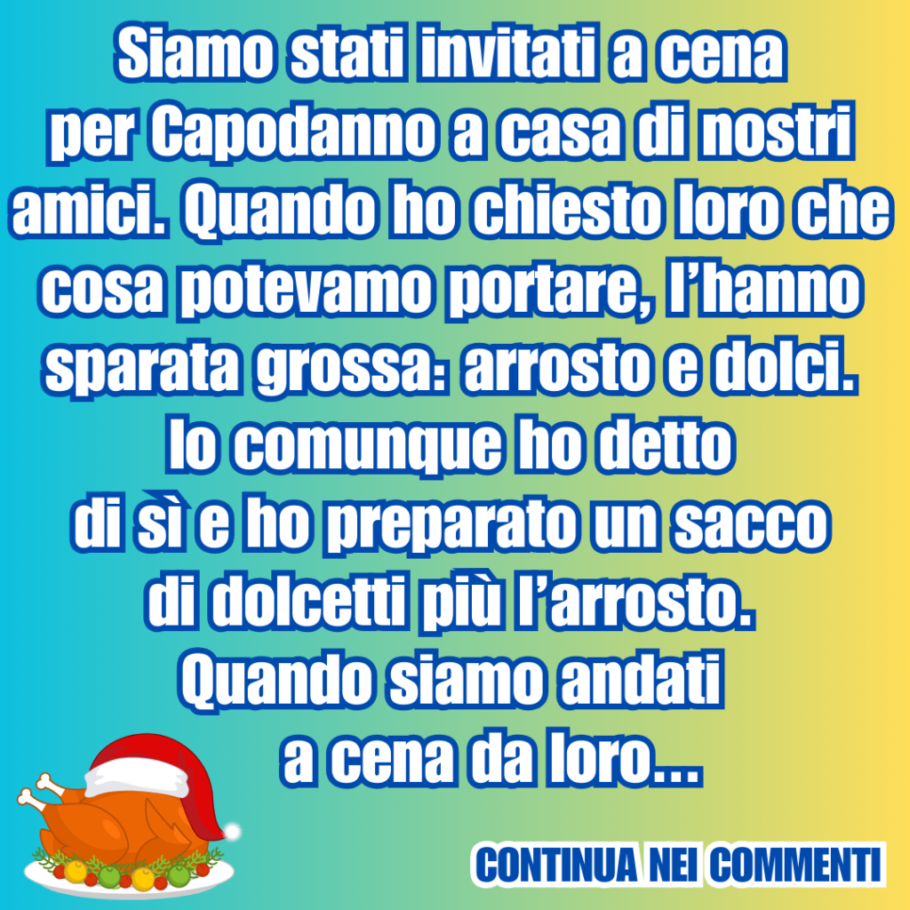 Siamo Stati Invitati A Cena Per Capodanno A Casa Di Amici Quando Ho Chiesto Che Cosa Potevamo